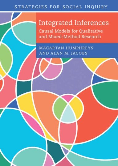 Macartan Humphreys, Alan M. Jacobs - Integrated Inferences, Inbunden