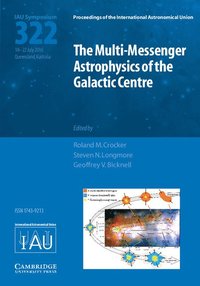 bokomslag The Multi-Messenger Astrophysics of the Galactic Centre (IAU S322)