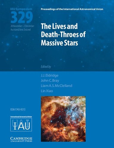 J. J. Eldridge, John C. Bray, Liam A. S. McClelland, Lin Xiao - The Lives and Death-Throes of Massive Stars (IAU S329), Inbunden
