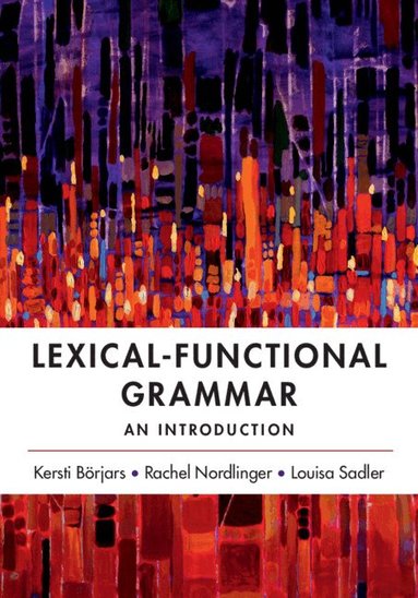 Kersti Börjars, Rachel Nordlinger, Louisa Sadler - Lexical-Functional Grammar, Inbunden