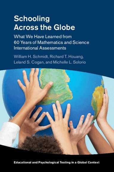 William H. Schmidt, Richard T. Houang, Leland S. Cogan, Michelle L. Solorio - Schooling Across the Globe, Inbunden