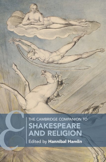 The Cambridge Companion to Shakespeare and Religion 1