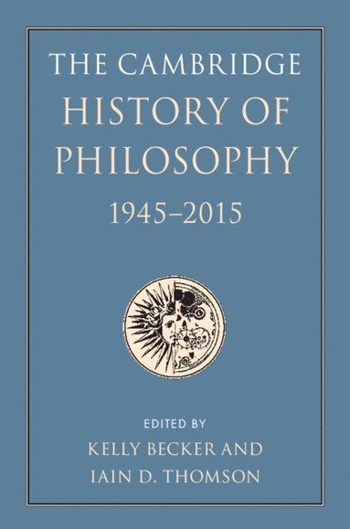 bokomslag The Cambridge History of Philosophy, 1945-2015