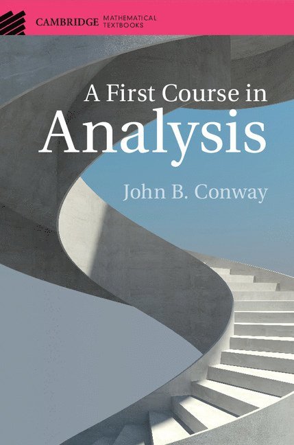 Washington DC) Conway, John B. (George Washington University, John B. Conway - A First Course in Analysis, Inbunden