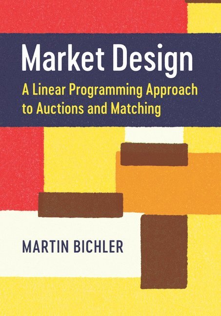 Martin Bichler, Martin (Technische Universitat Munchen) Bichler - Market Design, Inbunden