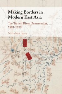 bokomslag Making Borders in Modern East Asia