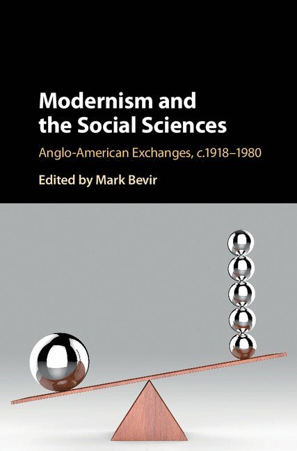 Mark Bevir, Berkeley) Bevir, Mark (University of California - Modernism and the Social Sciences, Inbunden