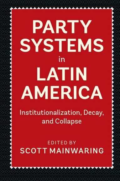 Scott Mainwaring - Party Systems in Latin America, Inbunden