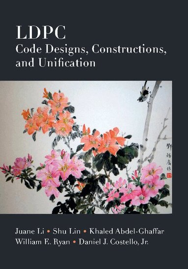 Juane Li, Shu Lin, Khaled Abdel-Ghaffar, William E. Ryan, Daniel J. Costello, Jr - LDPC Code Designs, Constructions, and Unification, Inbunden