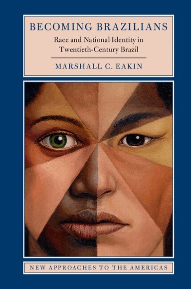 Marshall C. Eakin - Becoming Brazilians, Inbunden