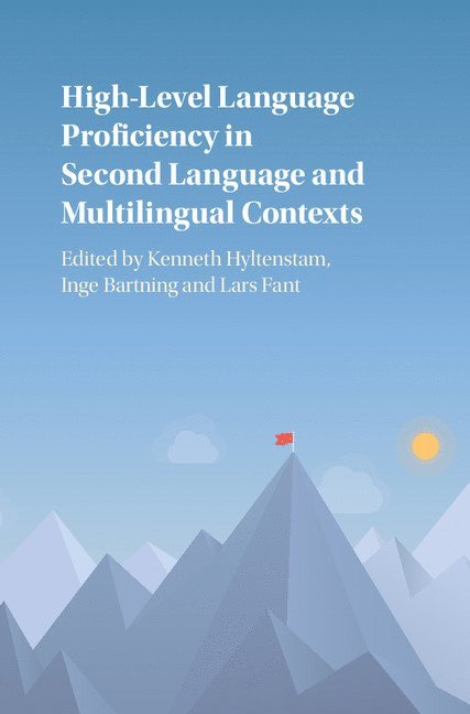 High-Level Language Proficiency in Second Language and Multilingual Contexts 1