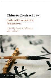 Larry A. DiMatteo, Chen Lei, Larry A. (University of Florida) DiMatteo, Chen (City University of Hong Kong) Lei, Larry A. Dimatteo, Larry A Dimatteo - Chinese Contract Law, Inbunden