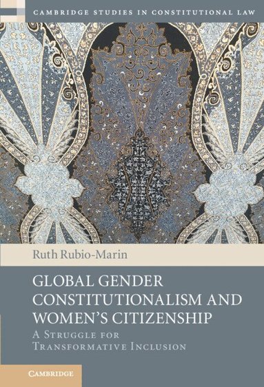 Ruth Rubio-Marin - Global Gender Constitutionalism and Women's Citizenship, Inbunden