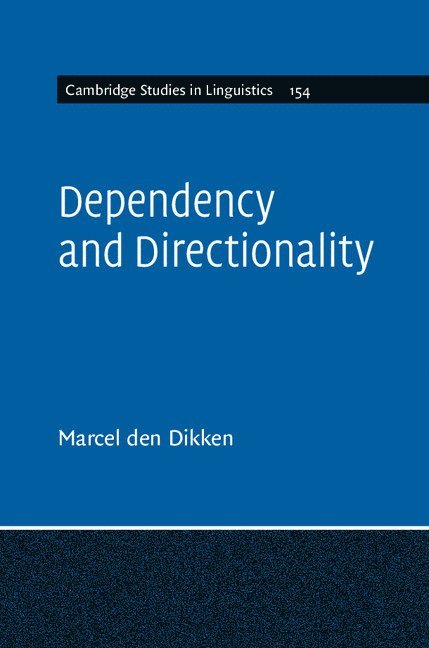 Marcel den Dikken, Marcel Den Dikken - Dependency and Directionality, Inbunden