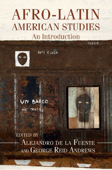 Alejandro de la Fuente, George Reid Andrews - Afro-Latin American Studies, Inbunden