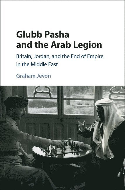 Glubb Pasha and the Arab Legion 1