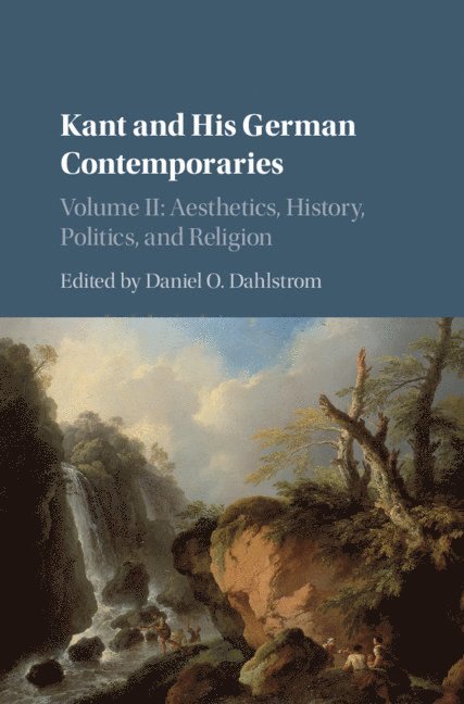 Kant and his German Contemporaries: Volume 2, Aesthetics, History, Politics, and Religion 1