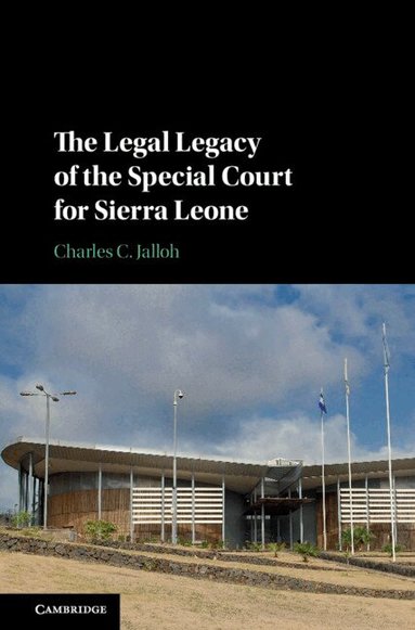 Charles C. Jalloh - The Legal Legacy of the Special Court for Sierra Leone, Inbunden