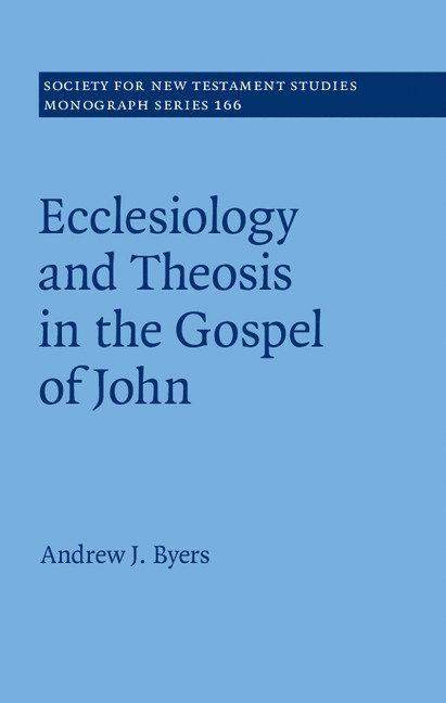 Ecclesiology and Theosis in the Gospel of John 1