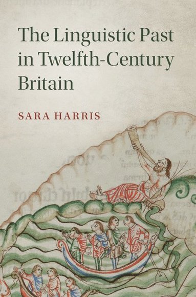 bokomslag The Linguistic Past in Twelfth-Century Britain