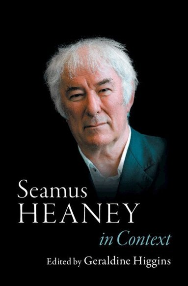 Geraldine Higgins - Seamus Heaney in Context, Inbunden