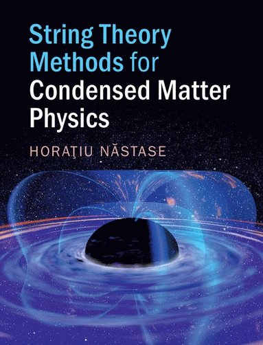 bokomslag String Theory Methods for Condensed Matter Physics