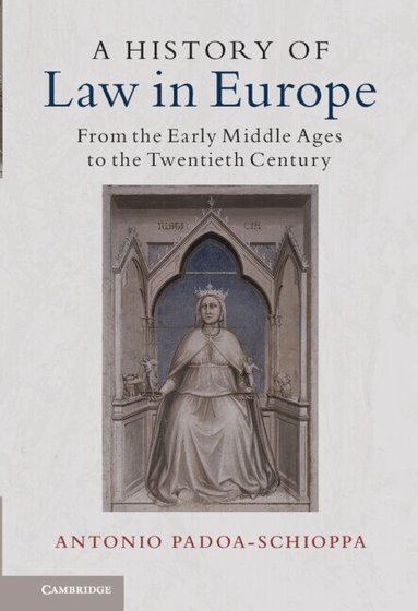 Antonio Padoa-Schioppa - A History of Law in Europe, Inbunden