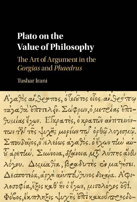 Tushar Irani, Connecticut) Irani, Tushar (Wesleyan University - Plato on the Value of Philosophy, Inbunden