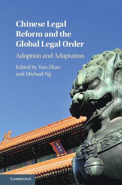 Chinese Legal Reform and the Global Legal Order 1