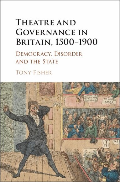 Tony Fisher - Theatre and Governance in Britain, 1500-1900, Inbunden