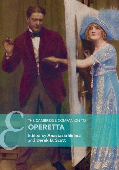 Anastasia Belina, Derek B. Scott - The Cambridge Companion to Operetta, Inbunden
