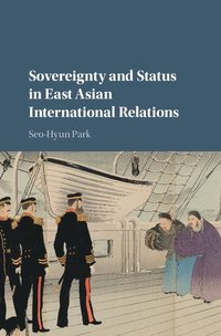 bokomslag Sovereignty and Status in East Asian International Relations