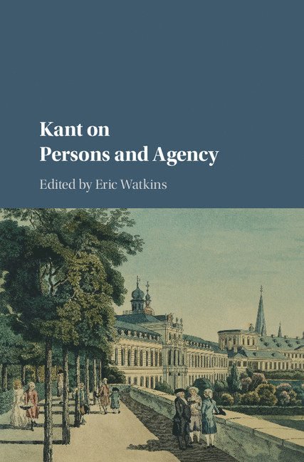 Kant on Persons and Agency 1