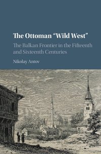 bokomslag The Ottoman 'Wild West'