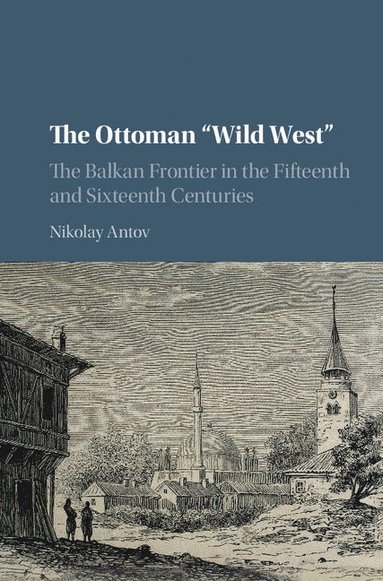 bokomslag The Ottoman 'Wild West'