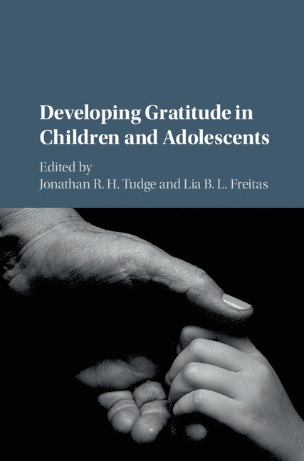 Developing Gratitude in Children and Adolescents 1