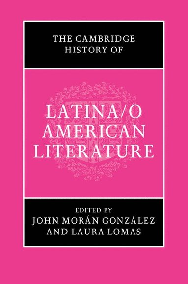 bokomslag The Cambridge History of Latina/o American Literature