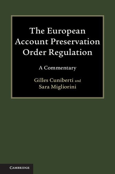 Gilles Cuniberti, Sara Migliorini - The European Account Preservation Order Regulation, Inbunden