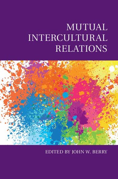 John W. Berry - Mutual Intercultural Relations, Inbunden