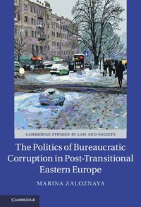 bokomslag The Politics of Bureaucratic Corruption in Post-Transitional Eastern Europe