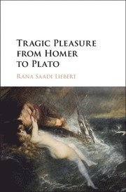 bokomslag Tragic Pleasure from Homer to Plato