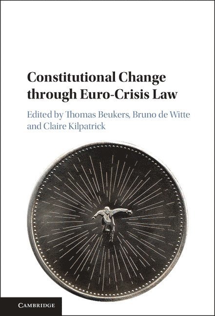 Constitutional Change through Euro-Crisis Law 1