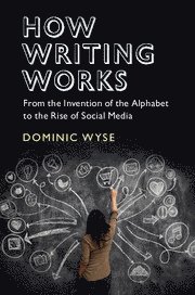 Dominic Wyse, Dominic (University College London) Wyse - How Writing Works, Inbunden