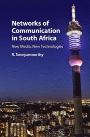 R. Sooryamoorthy, South Africa) Sooryamoorthy, R. (University of KwaZulu-Natal - Networks of Communication in South Africa, Inbunden