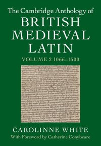 bokomslag The Cambridge Anthology of British Medieval Latin: Volume 2, 1066-1500