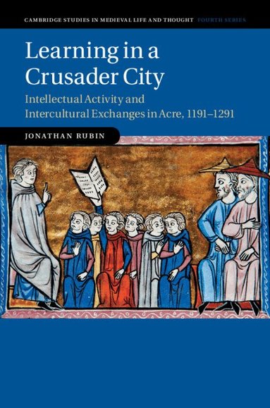 Jonathan Rubin - Learning in a Crusader City, Inbunden