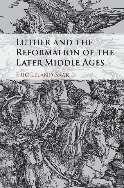 Luther and the Reformation of the Later Middle Ages 1