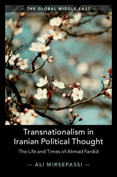 Ali Mirsepassi - Transnationalism in Iranian Political Thought, Inbunden