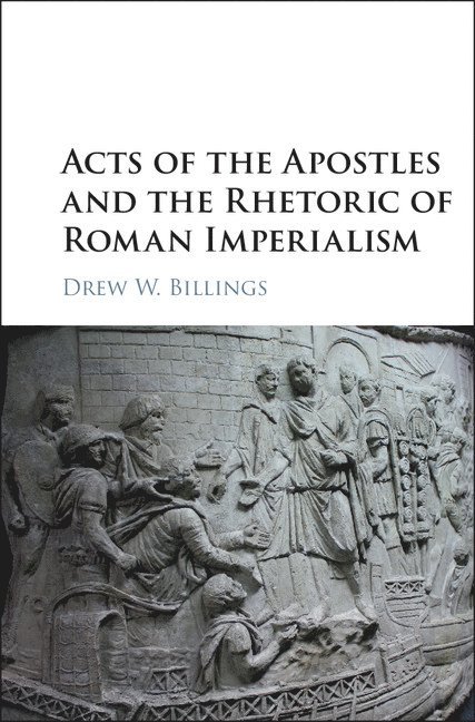 Acts of the Apostles and the Rhetoric of Roman Imperialism 1