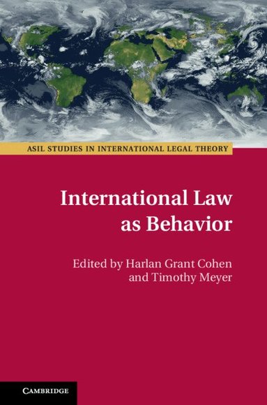 Harlan Grant Cohen, Timothy Meyer - International Law as Behavior, Inbunden